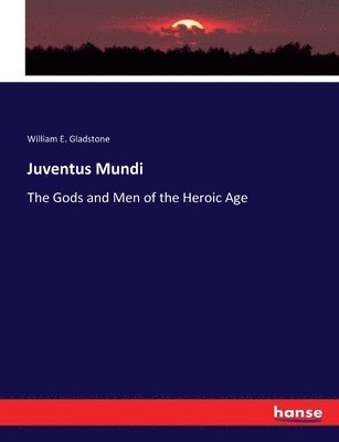 William E Gladstone - Juventus Mundi, Häftad