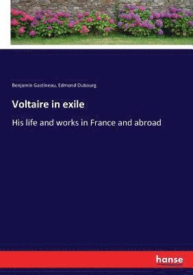Benjamin Gastineau, Edmond Dubourg - Voltaire in exile, Häftad