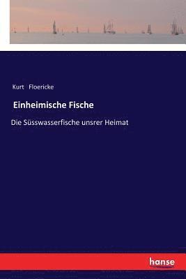 Kurt Floericke - Einheimische Fische, Häftad