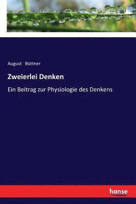 August Büttner - Zweierlei Denken, Häftad. Tillgänglighet: Lägg i varukorg