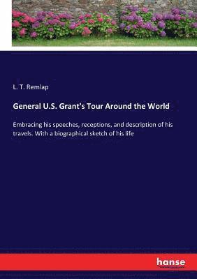 L T Remlap - General U.S. Grant's Tour Around the World, Häftad