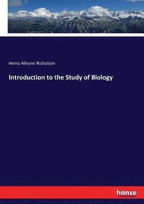Henry Alleyne Nicholson - Introduction to the Study of Biology, Häftad. Tillgänglighet: Lägg i varukorg