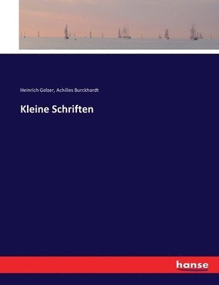Heinrich Gelzer, Achilles Burckhardt - Kleine Schriften, Häftad
