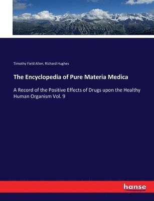 Richard Hughes, Timothy Field Allen - Encyclopedia of Pure Materia Medica, Häftad. Tillgänglighet: Lägg i varukorg