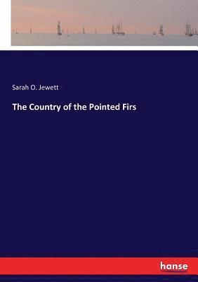 Sarah O Jewett - Country of the Pointed Firs, Häftad