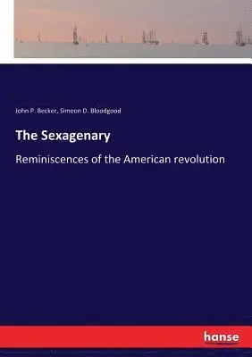 John P Becker, Simeon D Bloodgood - Sexagenary, Häftad. Tillgänglighet: Lägg i varukorg
