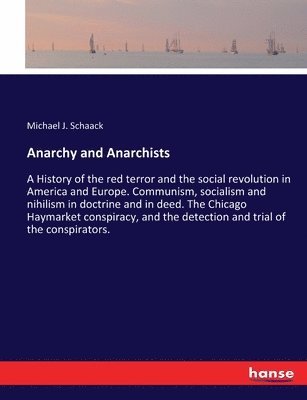 Michael J Schaack - Anarchy and Anarchists, Häftad. Tillgänglighet: Lägg i varukorg