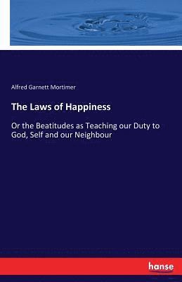 Alfred Garnett Mortimer - Laws of Happiness, Häftad