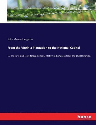 John Mercer Langston - From the Virginia Plantation to the National Capitol, Häftad. Tillgänglighet: Lägg i varukorg