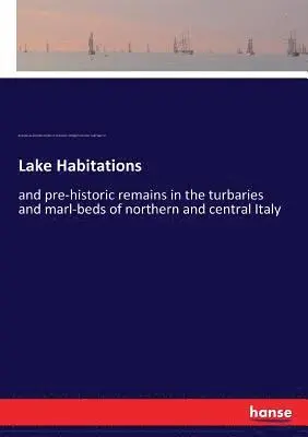 Bartolomeo Gastaldi, Charles H Chambers, Pellegrino Strobel - Lake Habitations, Häftad. Tillgänglighet: Lägg i varukorg