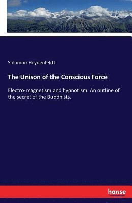 Unison of the Conscious Force