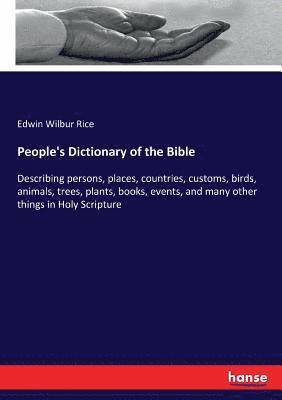 Edwin Wilbur Rice - People's Dictionary of the Bible, Häftad. Tillgänglighet: Lägg i varukorg