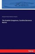 The Scottish Songstress, Caroline Baroness Nairne