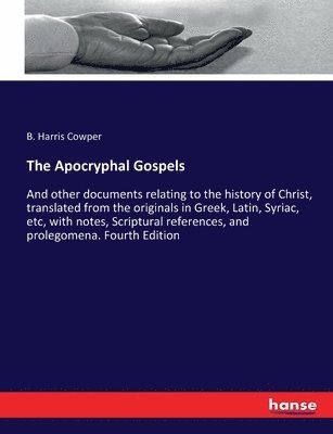 B Harris Cowper - Apocryphal Gospels, Häftad