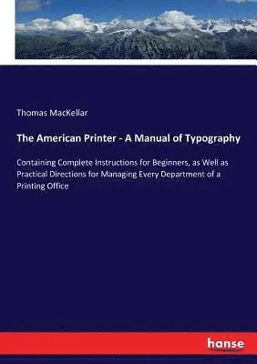 Thomas Mackellar - American Printer - A Manual of Typography, Häftad. Tillgänglighet: Lägg i varukorg