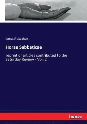 James F Stephen - Horae Sabbaticae, Häftad. Tillgänglighet: Lägg i varukorg