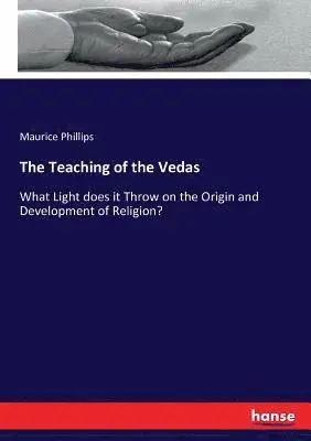 Maurice Phillips - Teaching of the Vedas, Häftad. Tillgänglighet: Lägg i varukorg