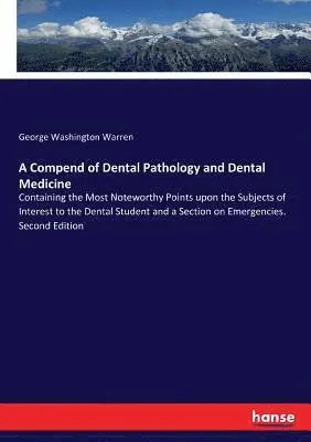 George Washington Warren - Compend of Dental Pathology and Dental Medicine, Häftad. Tillgänglighet: Lägg i varukorg