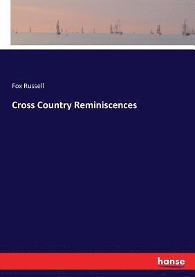 Fox Russell - Cross Country Reminiscences, Häftad. Tillgänglighet: Lägg i varukorg