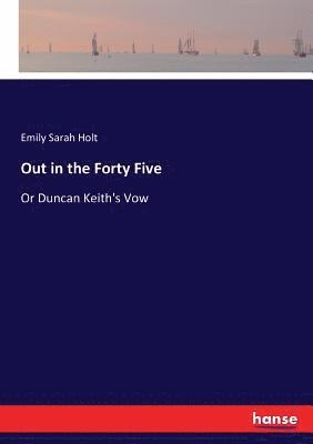 Emily Sarah Holt - Out in the Forty Five, Häftad