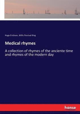 Hugo Erichsen, Willis Percival King - Medical rhymes, Häftad. Tillgänglighet: Lägg i varukorg