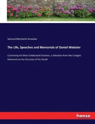 Samuel Mosheim Smucker - Life, Speeches and Memorials of Daniel Webster, Häftad. Tillgänglighet: Lägg i varukorg