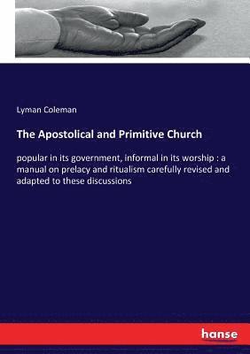 Lyman Coleman - Apostolical and Primitive Church, Häftad