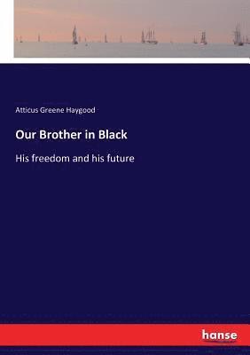 Atticus Greene Haygood - Our Brother in Black, Häftad