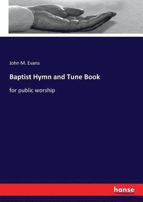 John M Evans - Baptist Hymn and Tune Book, Häftad