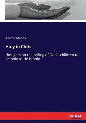 Andrew Murray - Holy in Christ, Häftad