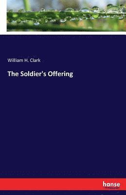 William H Clark - Soldier's Offering, Häftad