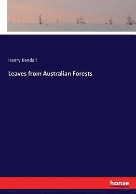 Henry Kendall - Leaves from Australian Forests, Häftad. Tillgänglighet: Lägg i varukorg