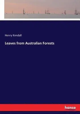 Henry Kendall - Leaves from Australian Forests, Häftad. Tillgänglighet: Lägg i varukorg