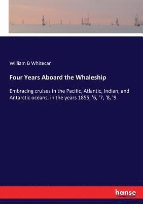 William B Whitecar - Four Years Aboard the Whaleship, Häftad. Tillgänglighet: Lägg i varukorg
