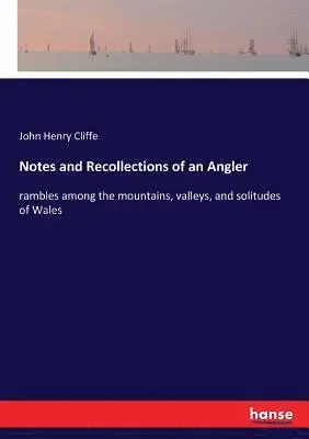 John Henry Cliffe - Notes and Recollections of an Angler, Häftad. Tillgänglighet: Lägg i varukorg