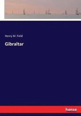 Henry M Field - Gibraltar, Häftad. Tillgänglighet: Lägg i varukorg