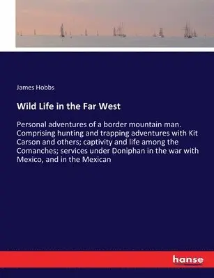 James Hobbs - Wild Life in the Far West, Häftad. Tillgänglighet: Lägg i varukorg