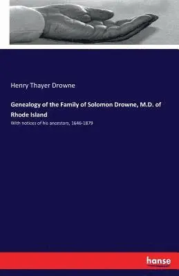 Henry Thayer Drowne - Genealogy of the Family of Solomon Drowne, M.D. of Rhode Island, Häftad. Tillgänglighet: Lägg i varukorg