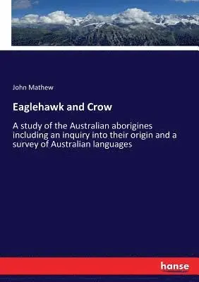 John Mathew - Eaglehawk and Crow, Häftad. Tillgänglighet: Lägg i varukorg