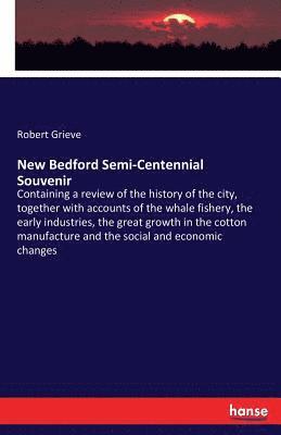 Robert Grieve - New Bedford Semi-Centennial Souvenir, Häftad