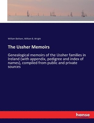 William Betham, William B Wright - Ussher Memoirs, Häftad. Tillgänglighet: Lägg i varukorg