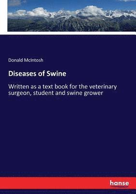 Donald McIntosh - Diseases of Swine, Häftad. Tillgänglighet: Lägg i varukorg
