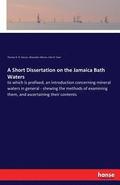 A Short Dissertation on the Jamaica Bath Waters