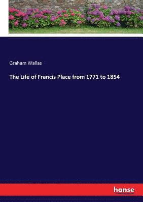 Graham Wallas - Life of Francis Place from 1771 to 1854, Häftad. Tillgänglighet: Lägg i varukorg
