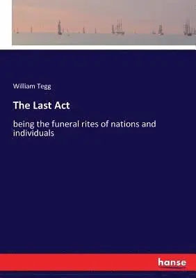 William Tegg - Last Act, Häftad. Tillgänglighet: Lägg i varukorg