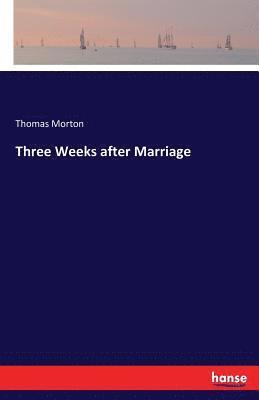 Thomas Morton - Three Weeks after Marriage, Häftad