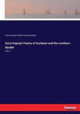 Early Popular Poetry of Scotland and the northern Border