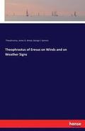 Theophrastus of Eresus on Winds and on Weather Signs