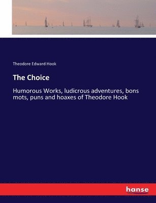 Theodore Edward Hook - Choice, Häftad