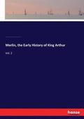 Merlin, the Early History of King Arthur